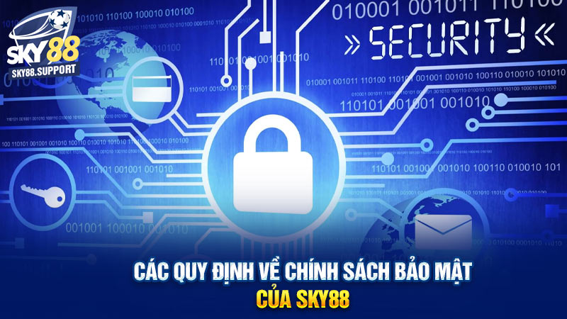 Các quy định về chính sách bảo mật của Sky88