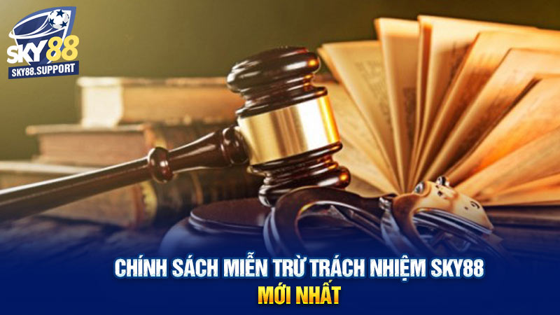 Chính sách miễn trừ trách nhiệm Sky88 mới nhất