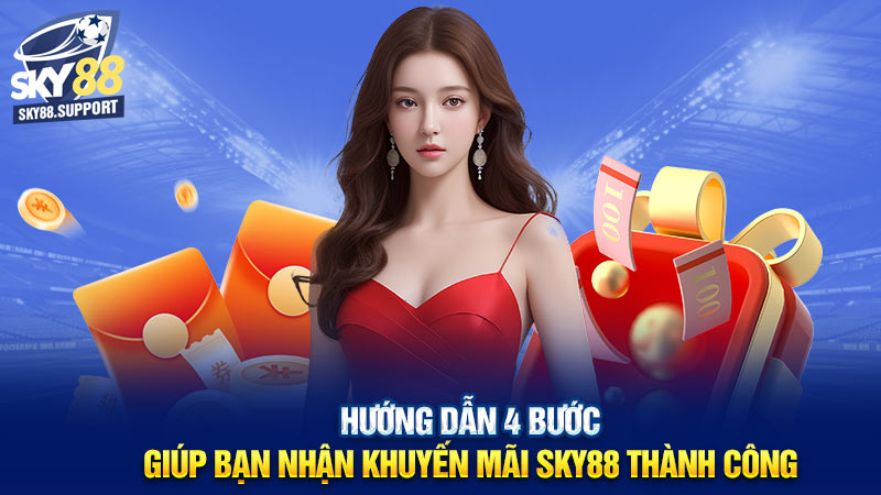 Hướng dẫn 4 bước giúp bạn nhận khuyến mãi Sky88 thành công