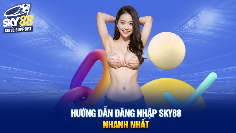 Hướng dẫn đăng nhập Sky88 nhanh nhất 